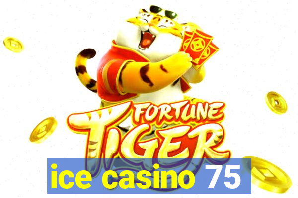 ice casino 75